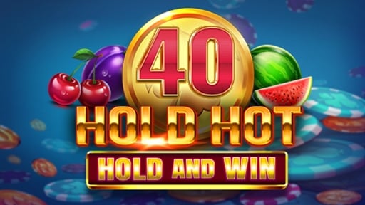 Play online Casino 40 Hold Hot Hold And Win